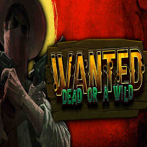 Wanted Dead or a Wild